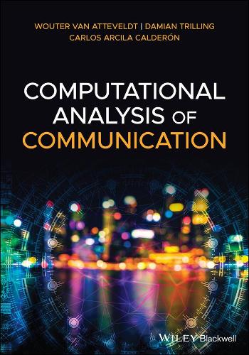 Бумажная книга «Computational Analysis of Communication», авторов Карлос Арсила Кальдерон, Дэмиан Триллинг, Воутер ван Аттевельдт - фото №1