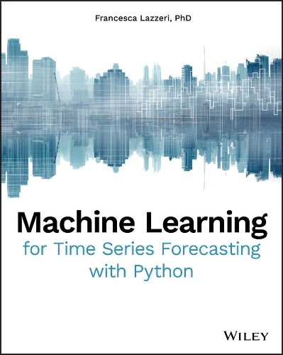 [object Object] «Machine Learning for Time Series Forecasting with Python», автор Франческа Лаццері - фото №1