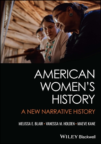 Паперова книга «American Women's History: A New Narrative History», авторів Мейв Кейн, Мелісса Е. Блер, Ванесса М. Холден - фото №1