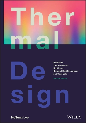 Паперова книга «Thermal Design: Heat Sinks, Thermoelectrics, Heat Pipes, Compact Heat Exchangers, and Solar Cells», автор ХоСунг Лі - фото №1
