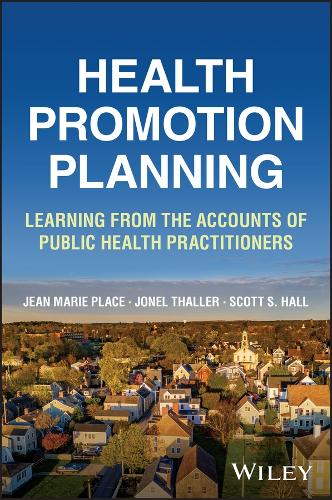 Бумажная книга «Health Promotion Planning: Learning from the Accounts of Public Health Practitioners», авторов Жан Мари С. Плейс, Ионел Таллер, Скотт С. Холл - фото №1