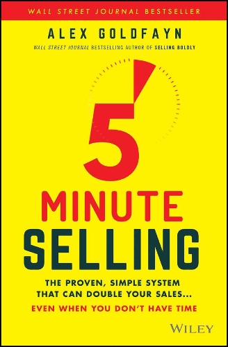 Паперова книга «5-Minute Selling: The Proven, Simple System That Can Double Your Sales ... Even When You Don't Have Time», автор Алекс Голдфейн - фото №1