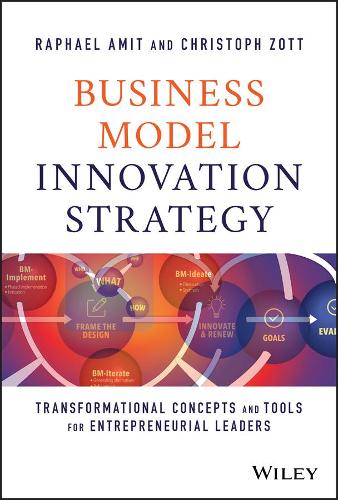 Бумажная книга «Business Model Innovation Strategy: Transformational Concepts and Tools for Entrepreneurial Leaders», авторов Кристоф Зотт, Рафаэль Амит - фото №1