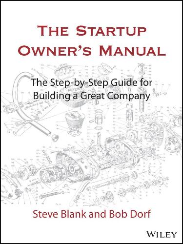 Бумажная книга «The Startup Owner's Manual: The Step-By-Step Guide for Building a Great Company», авторов Боб Дорф, Стив Бланк - фото №1