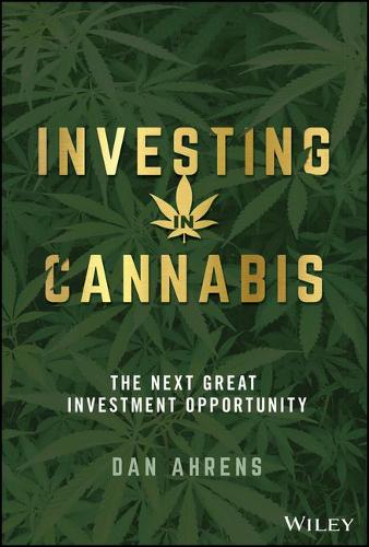 Паперова книга «Investing in Cannabis: The Next Great Investment Opportunity», автор Ден Аренс - фото №1