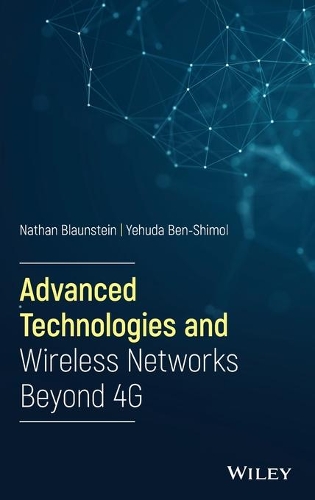 Бумажная книга «Advanced Technologies and Wireless Networks Beyond 4G», авторов Натан Блаунштейн, Иегуда Бен-Шимоль - фото №1