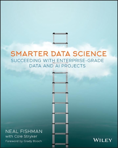 Бумажная книга «Smarter Data Science: Succeeding with Enterprise-Grade Data and AI Projects», авторов Коул Страйкер, Нил Фишман - фото №1