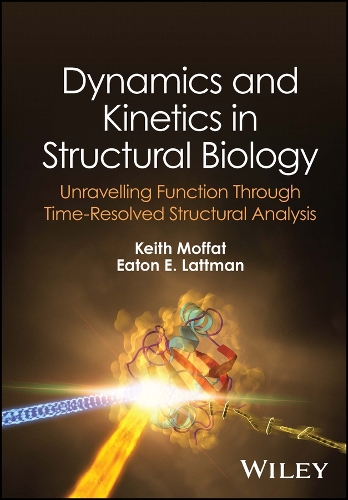 Паперова книга «Dynamics and Kinetics in Structural Biology: Unravelling Function Through Time-Resolved Structural Analysis», авторів Ітон Е. Латман, Кіт Моффат - фото №1