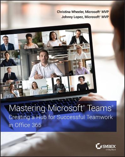 [object Object] «Mastering Microsoft Teams: Creating a Hub for Successful Teamwork in Office 365», авторів Крістіна Вілер, Джонні Лопес - фото №1