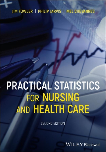 Бумажная книга «Practical Statistics for Nursing and Health Care», авторов Джим Фаулер, Мел Шеваннес, Филипп Джарвис - фото №1