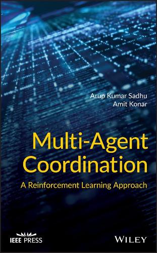 [object Object] «Multi-Agent Coordination: A Reinforcement Learning Approach», авторов Амит Конар, Аруп Кумар Садху - фото №1