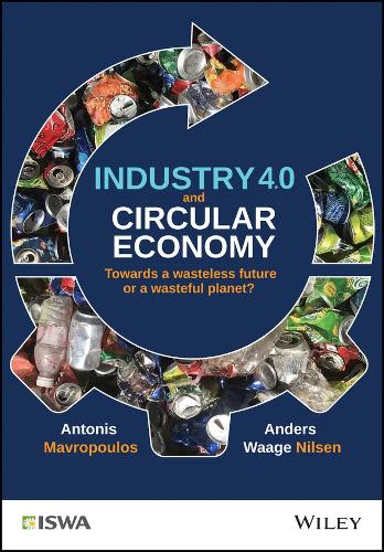 Паперова книга «Industry 4.0 and Circular Economy: Towards a Wasteless Future or a Wasteful Planet?», авторів Андерс Вааге Нільсен, Антоніс Мавропулос - фото №1