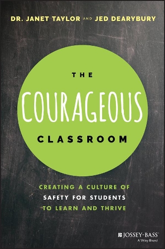 Бумажная книга «The Courageous Classroom: Creating a Culture of Safety for Students to Learn and Thrive», авторов Джанет Тейлор, Джед Дирибери - фото №1