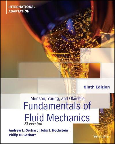 Бумажная книга «Munson, Young and Okiishi's Fundamentals of Fluid Mechanics, International Adaptation», авторов Эндрю Л. Герхарт, Джон И. Хохштейн, Филип М. Герхарт - фото №1