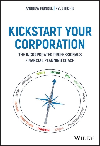 Бумажная книга «Kickstart Your Corporation: The Incorporated Professional's Financial Planning Coach», автор Эндрю Фейндел - фото №1