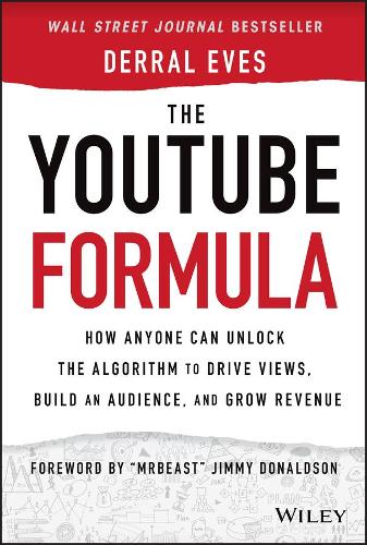 Бумажная книга «The YouTube Formula: How Anyone Can Unlock the Algorithm to Drive Views, Build an Audience, and Grow Revenue», автор Деррал Ивс - фото №1