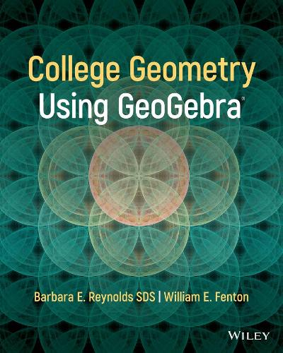 Паперова книга «College Geometry with GeoGebra», авторів Барбара Е. Рейнольдс, Вільям Е. Фентон - фото №1