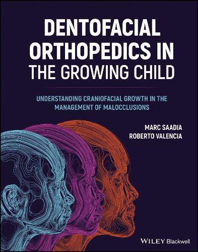Бумажная книга «Dentofacial Orthopedics in the Growing Child: Understanding Craniofacial Growth in the Management of Malocclusions», авторов Марк Саадиа, Роберто Валенсия - фото №1