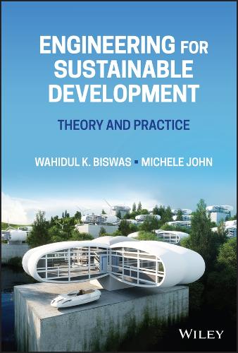 Паперова книга «Engineering for Sustainable Development: Theory and Practice», авторів Мікеле Джон, Вахідул К. Бісвас - фото №1