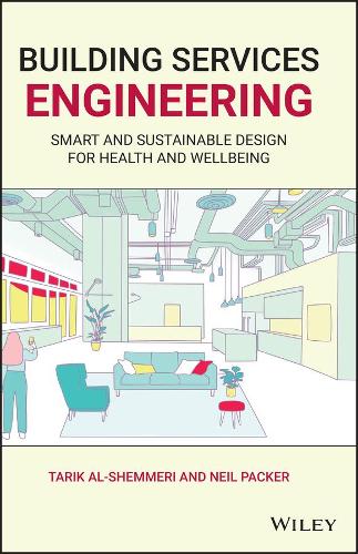 Бумажная книга «Building Services Engineering: Smart and Sustainable Design for Health and Wellbeing», авторов Нил Пакер, Тарик Аль-Шеммери - фото №1