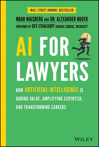 Паперова книга «AI For Lawyers: How Artificial Intelligence is Adding Value, Amplifying Expertise, and Transforming Careers», авторів Александр Худек, Ноа Вайсберг - фото №1