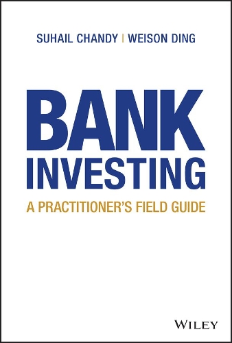 Бумажная книга «Bank Investing: A Practitioner's Field Guide», авторов Сухейл Чанди, Вэйсон Дин - фото №1