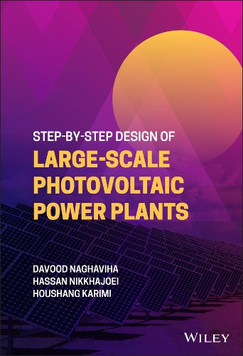 Бумажная книга «Step-by-Step Design of Large-Scale Photovoltaic Power Plants», авторов Давуд Нагавиха, Хасан Никхаджой, Хоушанг Карими - фото №1