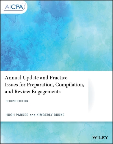 Бумажная книга «Annual Update and Practice Issues for Preparation, Compilation, and Review Engagements», авторов Хью Паркер, Кимберли Берк - фото №1