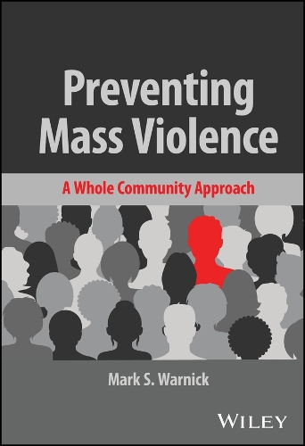 Бумажная книга «Preventing Mass Violence: A Whole Community Approach», автор Марк С. Уорник - фото №1