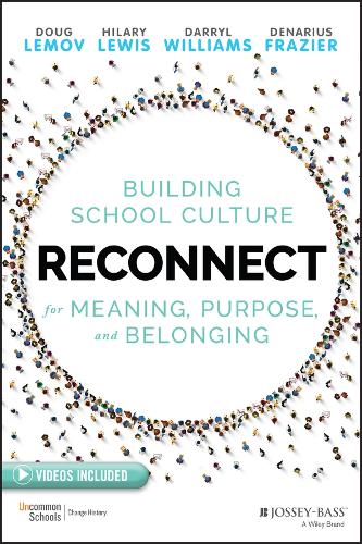 Паперова книга «Reconnect: Building School Culture for Meaning, Purpose, and Belonging», авторів Дерріл Вільямс, Денаріус Фрейзер, Даг Лемов, Гіларі Льюїс - фото №1