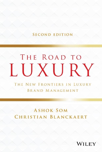 Бумажная книга «The Road to Luxury: The New Frontiers in Luxury Brand Management», авторов Ашок Сом, Кристиан Бланкаерт - фото №1