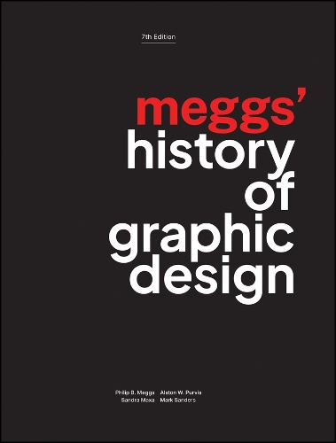 Бумажная книга «Meggs' History of Graphic Design», авторов Алстон В. Пурвис, Марк Сандерс, Филип Б. Меггс, Сандра Макса - фото №1