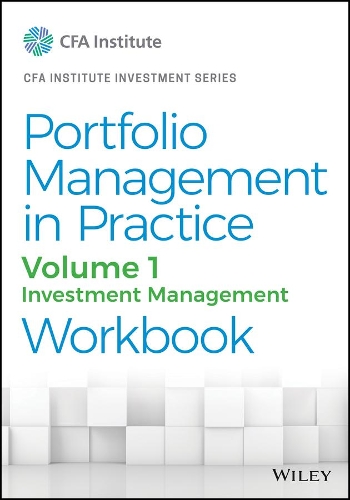 Бумажная книга «Portfolio Management in Practice, Volume 1: Investment Management Workbook», автор CFA Institute - фото №1