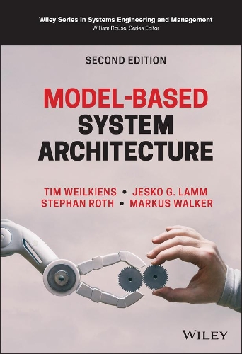 Паперова книга «Model-Based System Architecture», авторів Єско Г. Ламм, Маркус Вокер, Стефан Рот, Тім Вайлькенс - фото №1