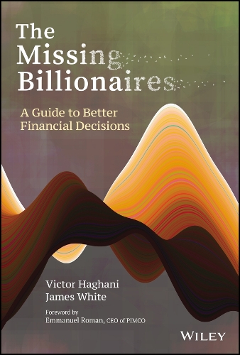 Паперова книга «The Missing Billionaires: A Guide to Better Financial Decisions», авторів Джеймс Уайт, Віктор Хагані - фото №1