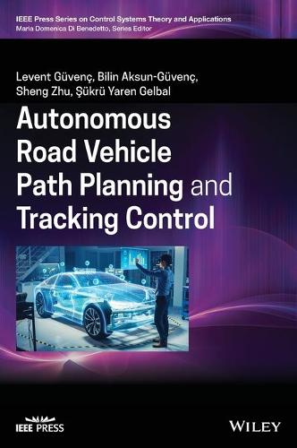 [object Object] «Autonomous Road Vehicle Path Planning and Tracking Control», авторов Билин Аксун-Гувенч, Левент Гювенч, Шэн Чжу, Сукру Ярен Гелбал - фото №1