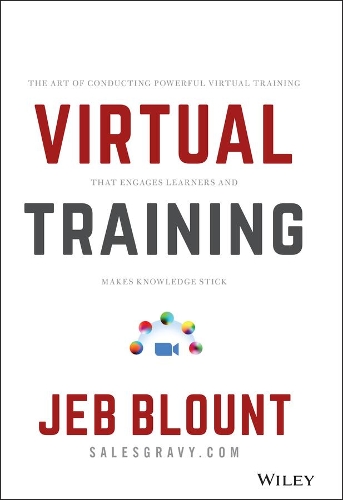 Бумажная книга «Virtual Training: The Art of Conducting Powerful Virtual Training that Engages Learners and Makes Knowledge Stick», автор Джеб Блаунт - фото №1