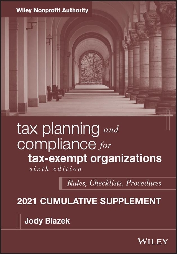 Бумажная книга «Tax Planning and Compliance for Tax-Exempt Organizations: Rules, Checklists, Procedures, 2021 Supplement», автор Джоди Блазек - фото №1
