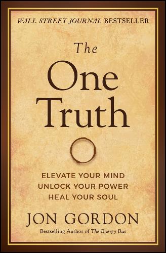 Бумажная книга «The One Truth: Elevate Your Mind, Unlock Your Power, Heal Your Soul», автор Джон Гордон - фото №1