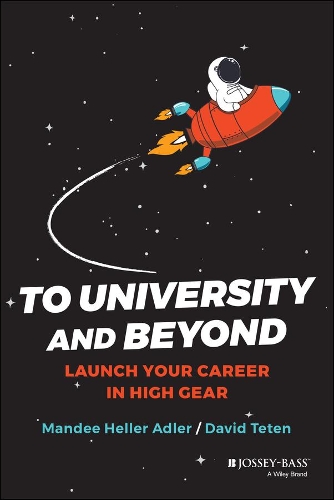 Бумажная книга «To University and Beyond: Launch Your Career in High Gear», авторов Дэвид Тетен, Манди Хеллер Адлер - фото №1
