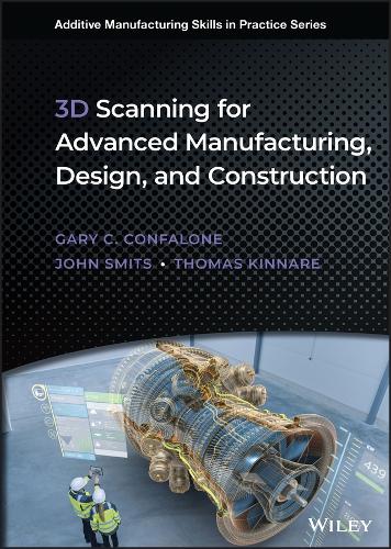 Бумажная книга «3D Scanning for Advanced Manufacturing, Design, and Construction», авторов Гэри К. Конфалоун, Джон Смитс, Томас Киннаре - фото №1
