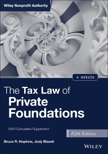 Бумажная книга «The Tax Law of Private Foundations: 2020 Cumulative Supplement», авторов Брюс Р. Хопкинс, Джоди Блазек - фото №1