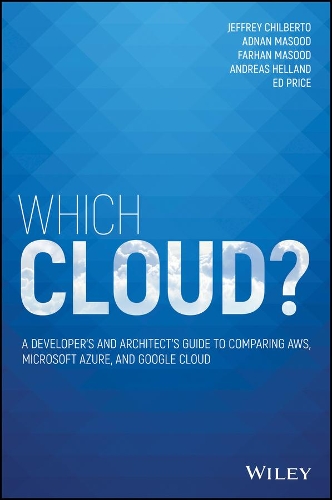 [object Object] «Which Cloud?: A Developer's and Architect's Guide to Comparing AWS, Microsoft Azure, and Google Cloud», авторів Аднан Масуд, Андреас Хелланд, Ед Прайс, Фархан Масуд, Джеффрі Чільберто - фото №1