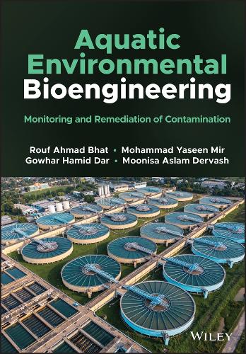 [object Object] «Aquatic Environmental Bioengineering: Monitoring and Remediation of Contamination», авторов Гоухар Хамид Дар, Мохаммад Ясин Мир, Муниса Аслам Дерваш, Руф Ахмад Бхат - фото №1