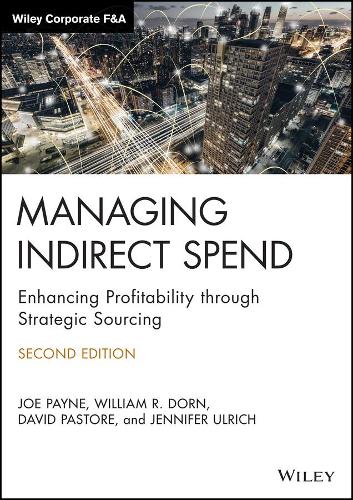 Бумажная книга «Managing Indirect Spend: Enhancing Profitability through Strategic Sourcing», авторов Дэвид Пастор, Дженнифер Ульрих, Джо Пейн, Уильям Р. Дорн - фото №1