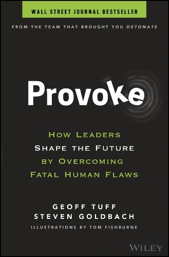 Паперова книга «Provoke: How Leaders Shape the Future by Overcoming Fatal Human Flaws», авторів Джефф Тафф, Стівен Гольдбах - фото №1