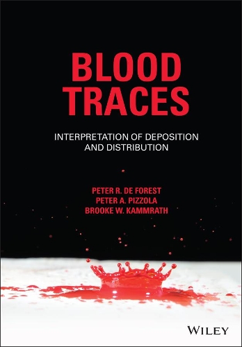 Паперова книга «Blood Traces: Interpretation of Deposition and Distribution», авторів Брук В. Каммрат, Пітер А. Піццола, Пітер Р. Де Форест - фото №1