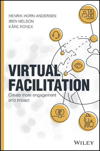 Бумажная книга «Virtual Facilitation: Create More Engagement and Impact», авторов Хенрик Хорн Андерсен, Ибен Нельсон, Каре Ронекс - фото №1