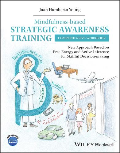 Паперова книга «Mindfulness-based Strategic Awareness Training Comprehensive Workbook: New Approach Based on Free Energy and Active Inference for Skillful Decision-making», автор Хуан Умберто Янг - фото №1