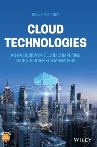 Бумажная книга «Cloud Technologies: An Overview of Cloud Computing Technologies for Managers», автор Роджер Макхейни - фото №1